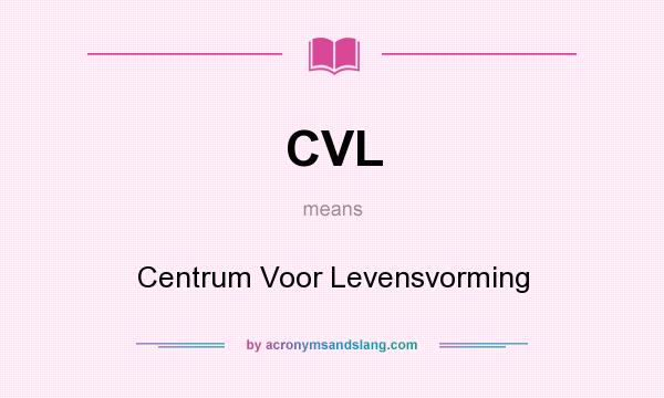 What does CVL mean? It stands for Centrum Voor Levensvorming