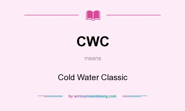 What does CWC mean? It stands for Cold Water Classic