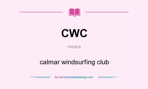 What does CWC mean? It stands for calmar windsurfing club