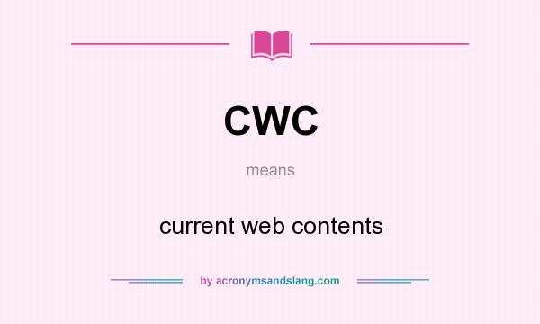 What does CWC mean? It stands for current web contents