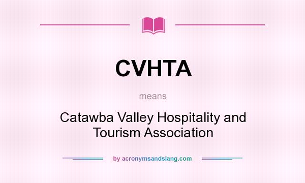 What does CVHTA mean? It stands for Catawba Valley Hospitality and Tourism Association