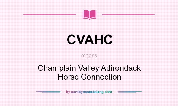 What does CVAHC mean? It stands for Champlain Valley Adirondack Horse Connection
