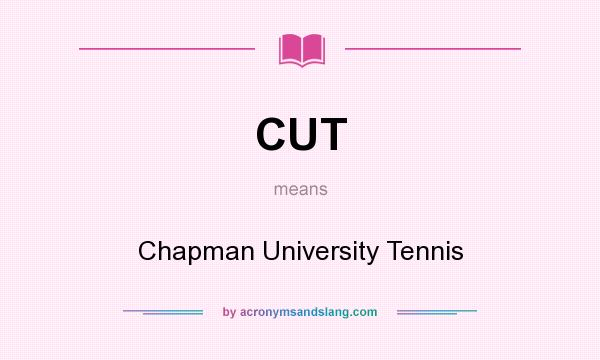 What does CUT mean? It stands for Chapman University Tennis