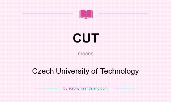 What does CUT mean? It stands for Czech University of Technology
