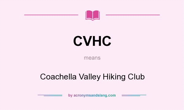 What does CVHC mean? It stands for Coachella Valley Hiking Club