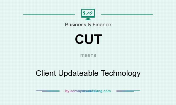 What does CUT mean? It stands for Client Updateable Technology