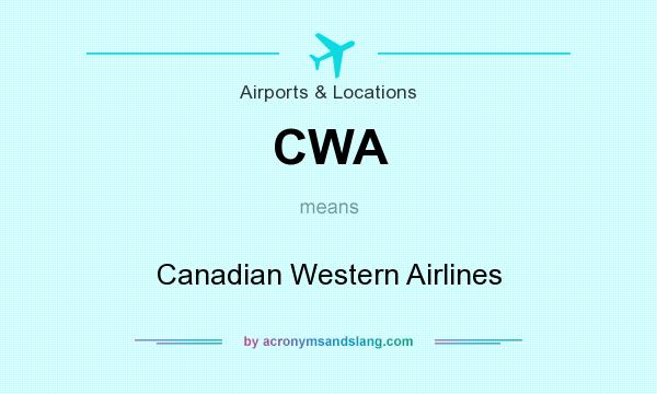 What does CWA mean? It stands for Canadian Western Airlines