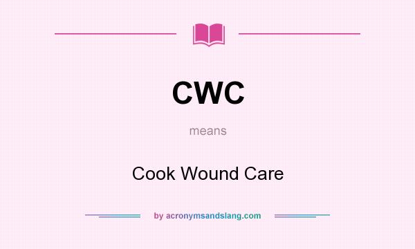 What does CWC mean? It stands for Cook Wound Care