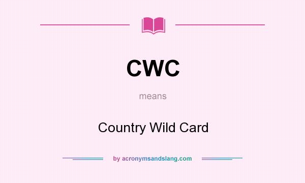 What does CWC mean? It stands for Country Wild Card