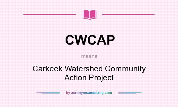 What does CWCAP mean? It stands for Carkeek Watershed Community Action Project