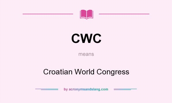 What does CWC mean? It stands for Croatian World Congress