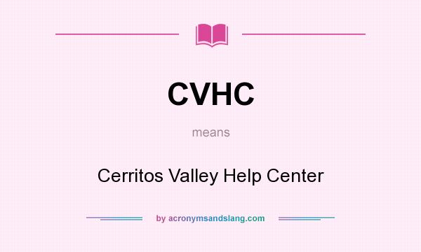 What does CVHC mean? It stands for Cerritos Valley Help Center