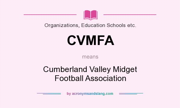 What does CVMFA mean? It stands for Cumberland Valley Midget Football Association