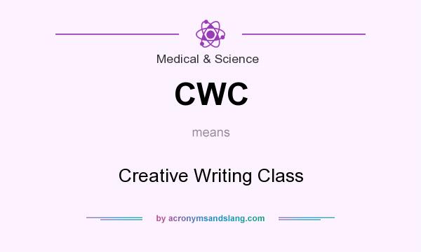 What does CWC mean? It stands for Creative Writing Class