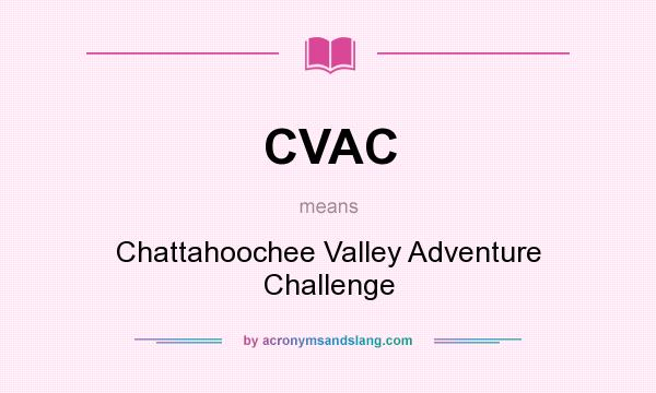 What does CVAC mean? It stands for Chattahoochee Valley Adventure Challenge