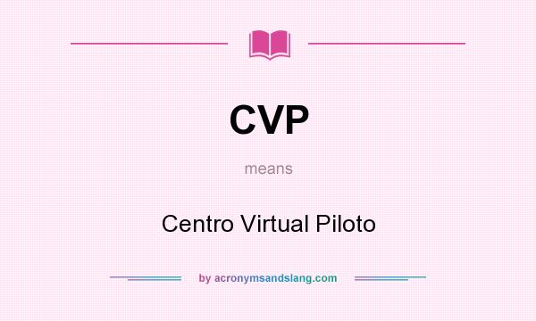 What does CVP mean? It stands for Centro Virtual Piloto