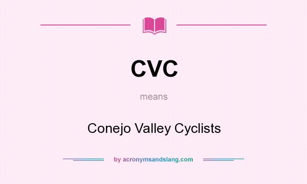 What does CVC mean? It stands for Conejo Valley Cyclists