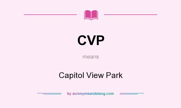 What does CVP mean? It stands for Capitol View Park