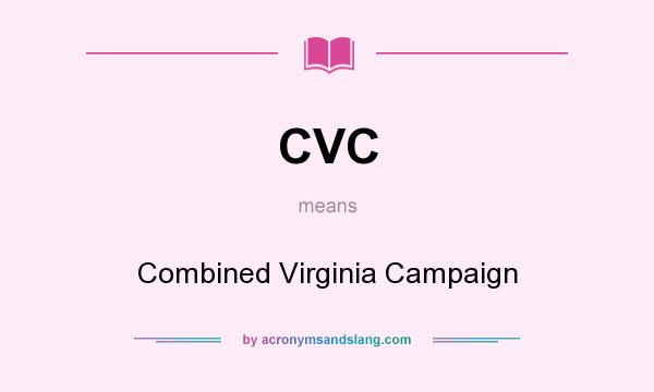 What does CVC mean? It stands for Combined Virginia Campaign