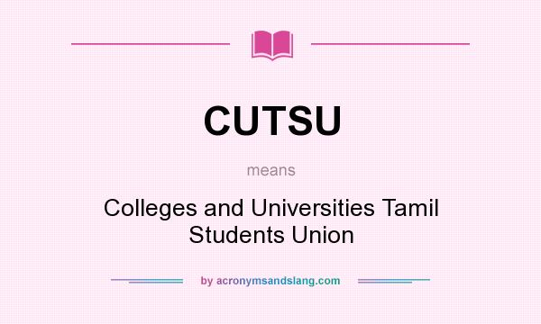 What does CUTSU mean? It stands for Colleges and Universities Tamil Students Union