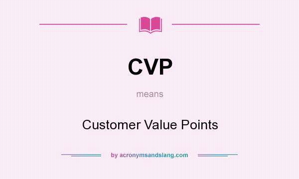 What does CVP mean? It stands for Customer Value Points