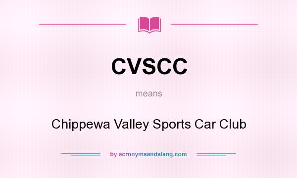 What does CVSCC mean? It stands for Chippewa Valley Sports Car Club