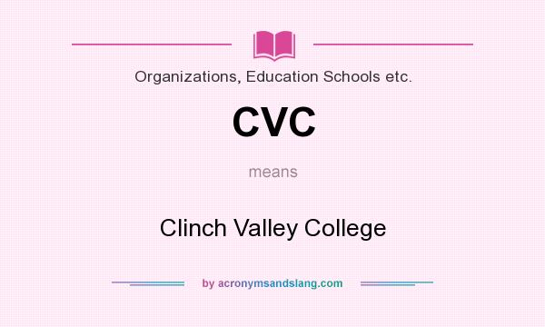What does CVC mean? It stands for Clinch Valley College