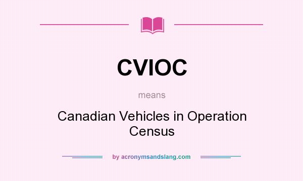 What does CVIOC mean? It stands for Canadian Vehicles in Operation Census