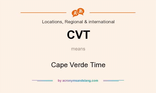 What does CVT mean? It stands for Cape Verde Time