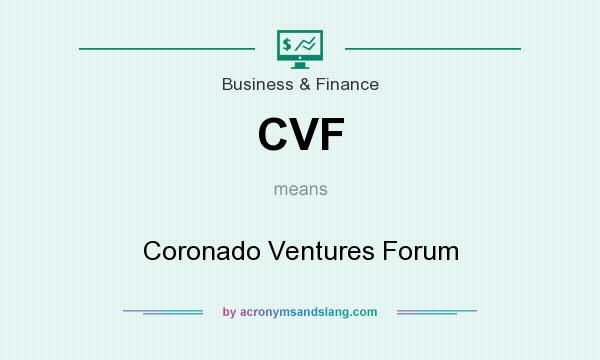What does CVF mean? It stands for Coronado Ventures Forum