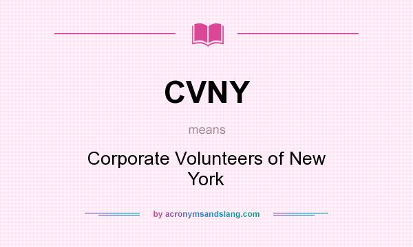 What does CVNY mean? It stands for Corporate Volunteers of New York