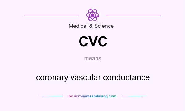What does CVC mean? It stands for coronary vascular conductance