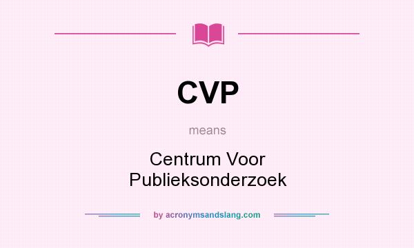 What does CVP mean? It stands for Centrum Voor Publieksonderzoek