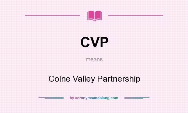What does CVP mean? It stands for Colne Valley Partnership