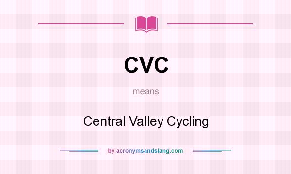 What does CVC mean? It stands for Central Valley Cycling