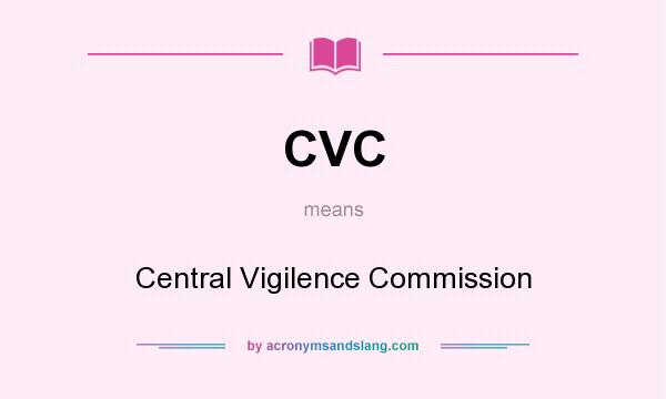 What does CVC mean? It stands for Central Vigilence Commission