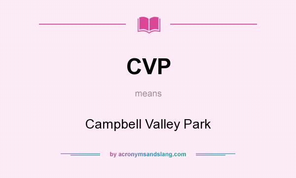 What does CVP mean? It stands for Campbell Valley Park