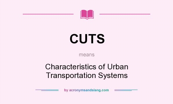 What does CUTS mean? It stands for Characteristics of Urban Transportation Systems