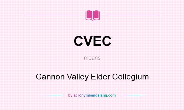 What does CVEC mean? It stands for Cannon Valley Elder Collegium
