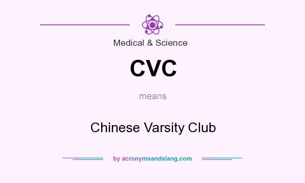 What does CVC mean? It stands for Chinese Varsity Club