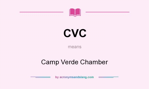 What does CVC mean? It stands for Camp Verde Chamber
