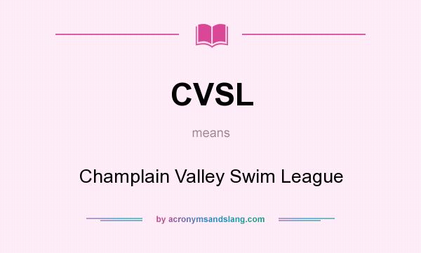 What does CVSL mean? It stands for Champlain Valley Swim League