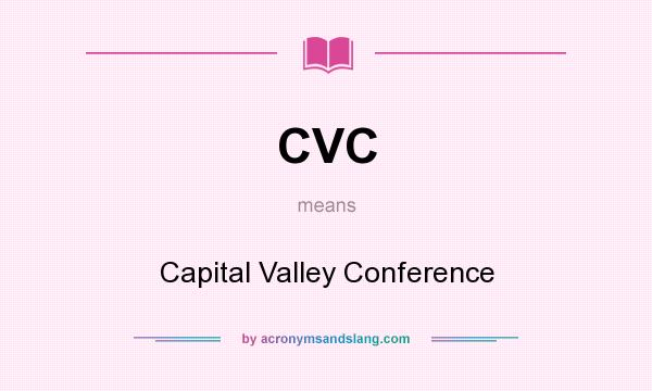 What does CVC mean? It stands for Capital Valley Conference
