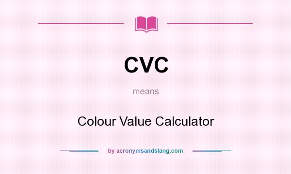 What does CVC mean? It stands for Colour Value Calculator