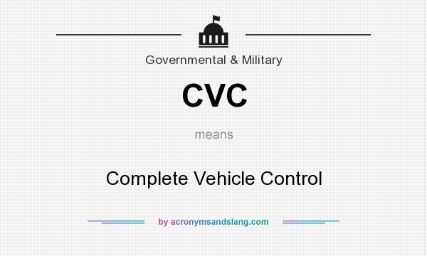 What does CVC mean? It stands for Complete Vehicle Control
