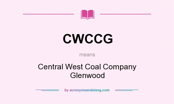 What does CWCCG mean? It stands for Central West Coal Company Glenwood