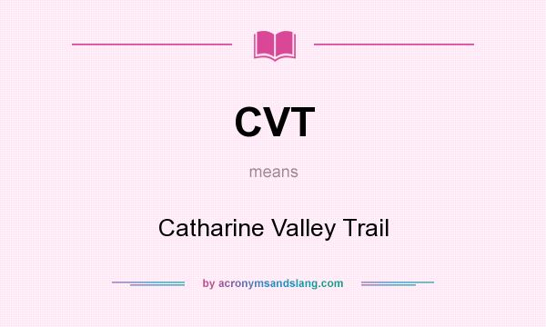 What does CVT mean? It stands for Catharine Valley Trail