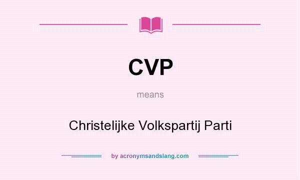 What does CVP mean? It stands for Christelijke Volkspartij Parti