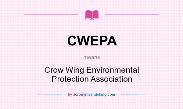 What does CWEPA mean? It stands for Crow Wing Environmental Protection Association