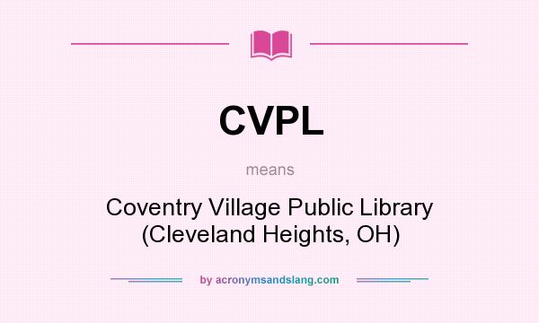 What does CVPL mean? It stands for Coventry Village Public Library (Cleveland Heights, OH)